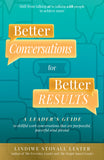 Better Conversations for Better Results: A Leader's Guide to Skillful Work Conversations